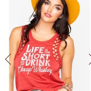 NWOT Life is Too Short to Drink Cheap Whiskey Tank